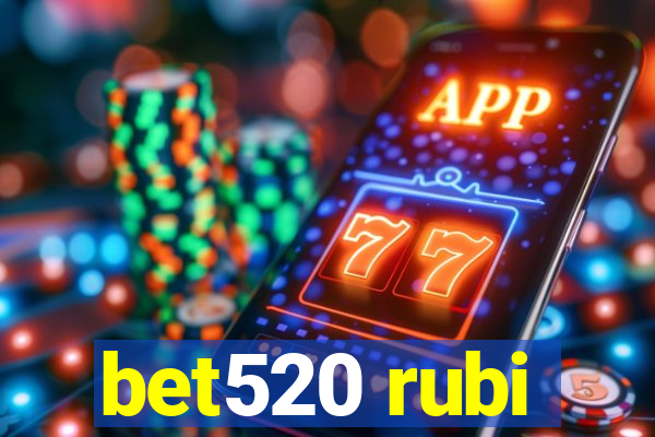 bet520 rubi